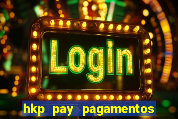 hkp pay pagamentos ltda jogo do tigre